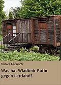 E-Book (epub) Was hat Wladimir Putin gegen Lettland? von Volker Greulich