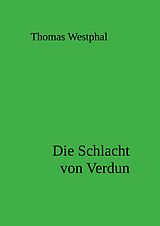 E-Book (epub) Die Schlacht von Verdun von Thomas Westphal