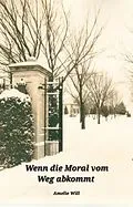 E-Book (epub) Wenn die Moral vom Weg abkommt von Amelie Will