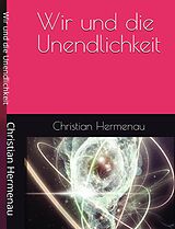 E-Book (epub) Wir und die Unendlichkeit von Christian Hermenau