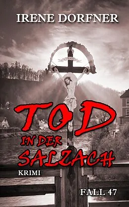 E-Book (epub) Tod in der Salzach von Irene Dorfner