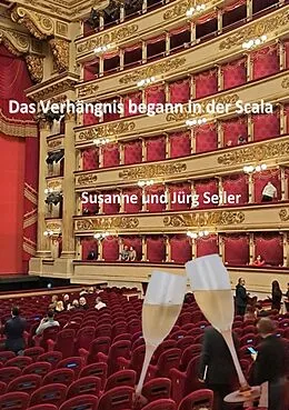 E-Book (epub) Das Verhängnis begann in der Scala von Jürg Seiler, Susanne Seiler