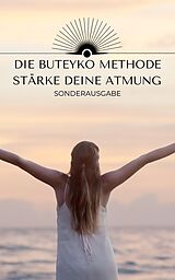 E-Book (epub) Die Buteyko Methode - Stärke deine Atmung und deine Lunge: Sport - Yoga - Gesundheit von Hellene von Waldgraben
