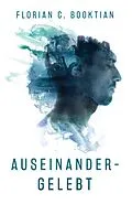 E-Book (epub) Auseinandergelebt von Florian C. Booktian, Bastian Litsek