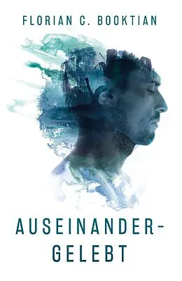 E-Book (epub) Auseinandergelebt von Florian C. Booktian, Bastian Litsek