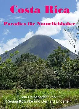E-Book (epub) Costa Rica - Paradies für Naturliebhaber von Regina Kowalke, Gerhard Enderlein
