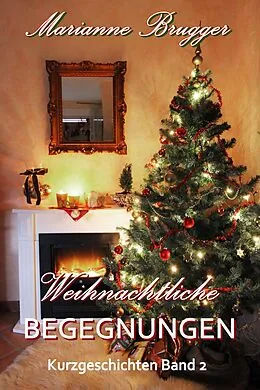 E-Book (epub) Weihnachtliche Begegnungen von Marianne Brugger