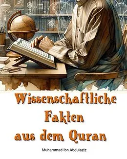 E-Book (epub) Wissenschaftliche Fakten aus dem Quran von Muhammad ibn Abdulaziz