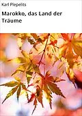 E-Book (epub) Marokko, das Land der Träume von Karl Plepelits