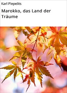 E-Book (epub) Marokko, das Land der Träume von Karl Plepelits