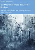 E-Book (epub) Die Methamorphose des Zürcher Bunkers von Andrea Bühlmann