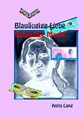 E-Book (epub) Blauäugige Liebe - Rotäugige Macht von Anita Lang