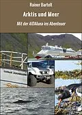 E-Book (epub) Arktis und Meer von Rainer Bartelt