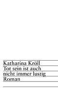 E-Book (epub) Tot sein ist auch nicht immer lustig von Katharina Kröll