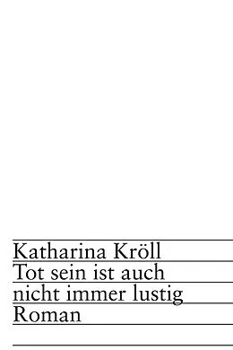 E-Book (epub) Tot sein ist auch nicht immer lustig von Katharina Kröll