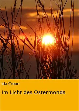 E-Book (epub) Im Licht des Ostermonds von Ida Croon