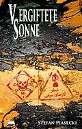 E-Book (epub) Vergiftete Sonne von Stefan Piasecki