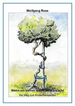 E-Book (epub) Wenn ein kleiner Baum Hilfe braucht von Wolfgang Ross