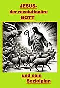 E-Book (epub) Jesus, der revolutionäre Gott und sein Sozialplan. von Martin Fischer