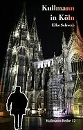 E-Book (epub) Kullmann in Köln von Elke Schwab