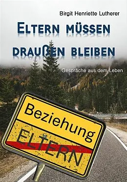 E-Book (epub) Eltern müssen draußen bleiben von Birgit Henriette Lutherer