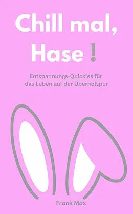 E-Book (epub) Chill mal, Hase! von Frank Max
