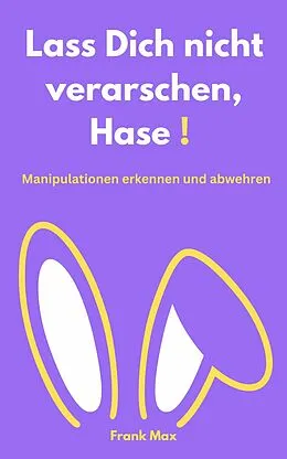 E-Book (epub) Lass Dich nicht verarschen, Hase! von Frank Max
