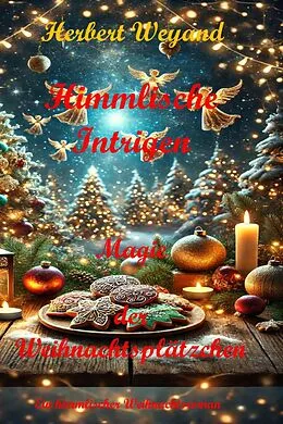 E-Book (epub) Himmlische Intrigen von Herbert Weyand