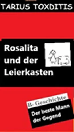 E-Book (epub) Rosalita und der Leierkasten von Tarius Toxditis