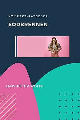 E-Book (epub) Kompakt-Ratgeber Sodbrennen von Hans-Peter Wolff