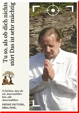 E-Book (epub) Tu so, als ob dich nichts stört Das ist sehr mächtig von Heinz Duthel