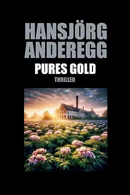 E-Book (epub) Pures Gold von Hansjörg Anderegg