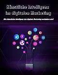 E-Book (epub) Künstliche Intelligenz im digitalen Marketing von Thekla Kreuss