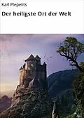 E-Book (epub) Der heiligste Ort der Welt von Karl Plepelits