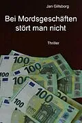 E-Book (epub) Bei Mordsgeschäften stört man nicht von Jan Gillsborg