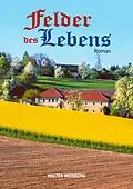 E-Book (epub) Felder des Lebens von Walter Weinberg