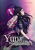 E-Book (epub) Yuna und das Bandagenmädchen von Michael Silver