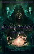 E-Book (epub) Nekromantische Magie:Ein Epischer Magie Fantasie Abenteuer Roman (Buch 4) von Maus Bot.Sear