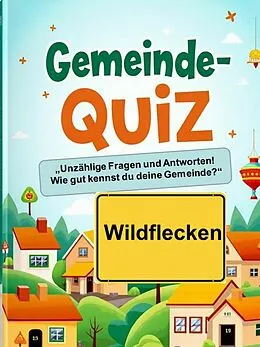 E-Book (epub) Gemeinde-Quiz - Markt Wildflecken von Norbert Tuchel
