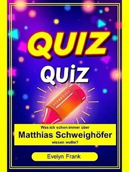 E-Book (epub) Was ich schon immer über Matthias Schweighöfer wissen wollte? von Evelyn Frank