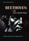 E-Book (epub) Beethoven und seine dunkle Haut von Hans Herrmann