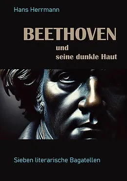 E-Book (epub) Beethoven und seine dunkle Haut von Hans Herrmann