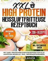 E-Book (epub) XXL High Protein Heißluftfritteuse Rezeptbuch von Sven Glaser