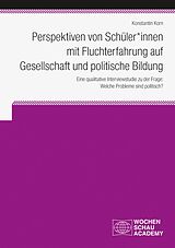 E-Book (pdf) Perspektiven von Schüler*innen mit Fluchterfahrung auf Gesellschaft und politische Bildung von Konstantin Korn