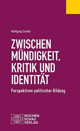 E-Book (pdf) Zwischen Mündigkeit, Kritik und Identität von Sander Wolfgang