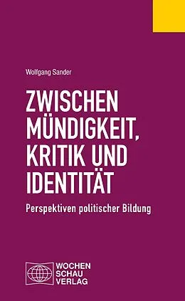 E-Book (pdf) Zwischen Mündigkeit, Kritik und Identität von Wolfgang Sander