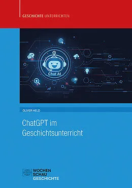 E-Book (pdf) ChatGPT im Geschichtsunterricht von Oliver Held