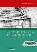 E-Book (pdf) Neu entdeckte Karikaturen für den Geschichtsunterricht I von Ulrich Schnakenberg, Oliver Held
