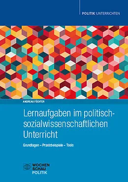 E-Book (pdf) Lernaufgaben im politisch-sozialwissenschaftlichen Unterricht von Andreas Füchter