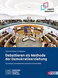 E-Book (pdf) Debattieren als Methode der Demokratieerziehung von Tim Wagner, Simon Drescher